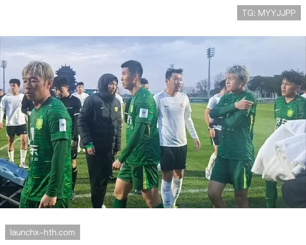 北京国安冬训热身赛表现积极，新援与球队磨合稳步推进